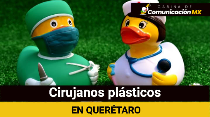 Cirujanos plásticos en Querétaro