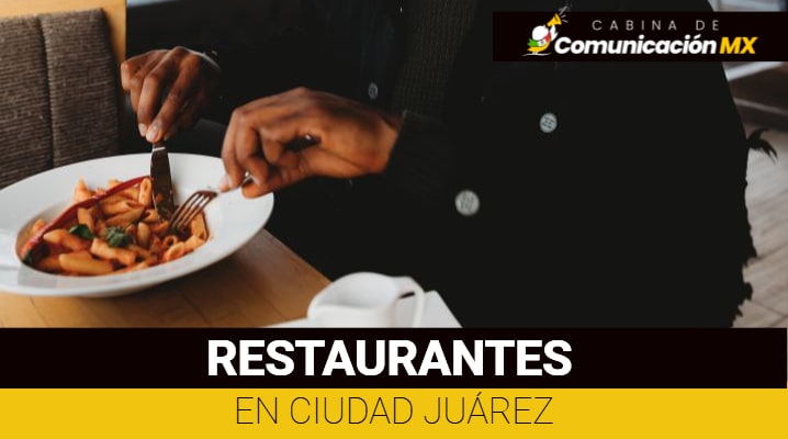 Restaurantes en Ciudad Juárez